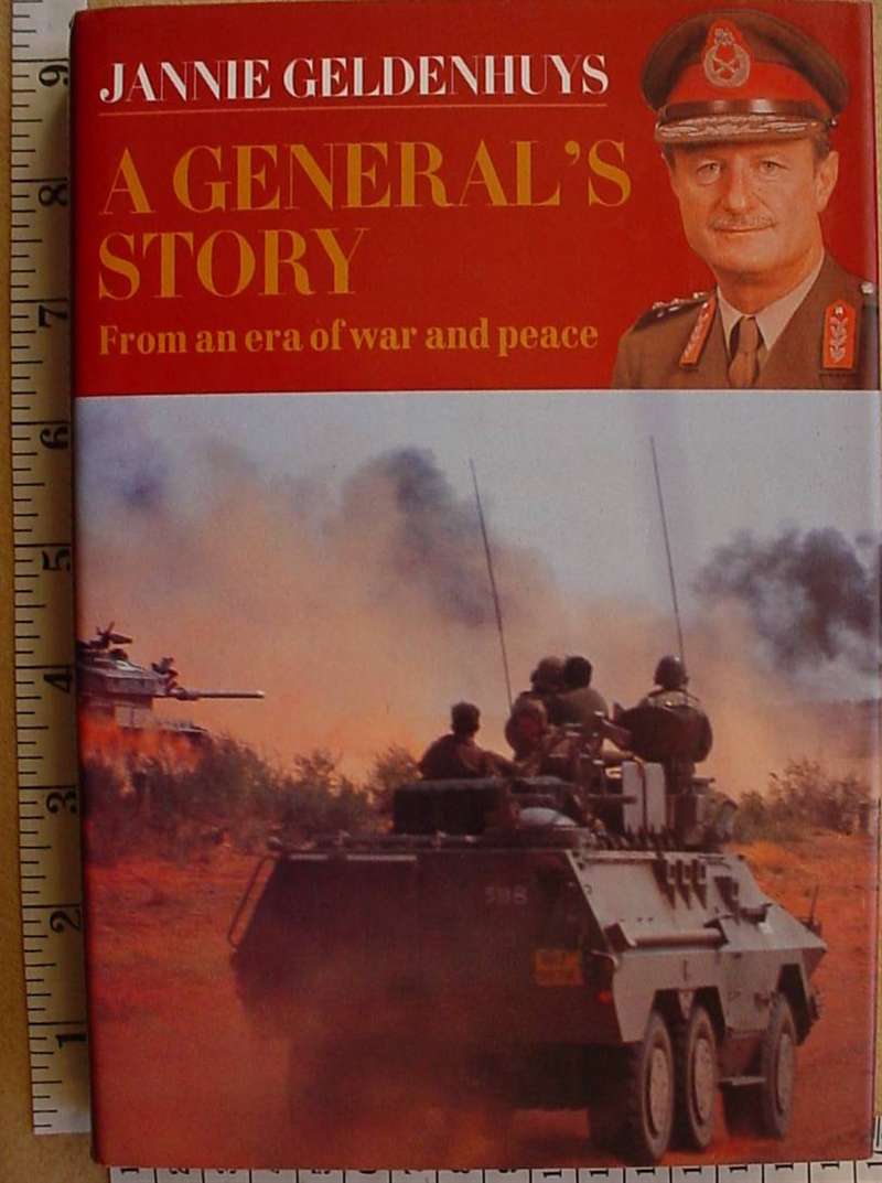 8812 A General's Story: From an Era of War and Peace by General Jannie Geldenhuys (Ref. SA)