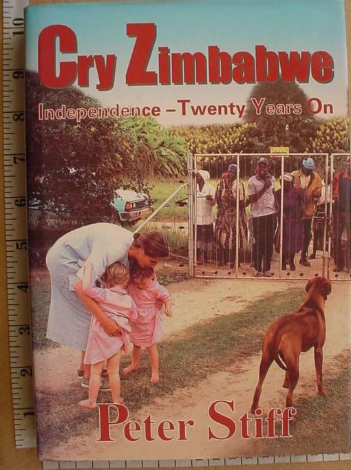 8839 Cry Zimbabwe: Independence - Twenty Years On  by Peter Stiff (Ref. Rhodesia)