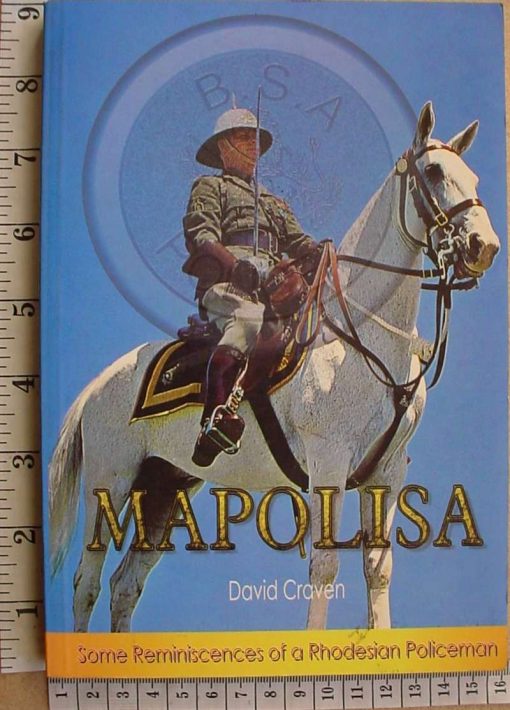 8860 Mapolisa: Some Reminiscences of a Rhodesian Policeman, by David Craven (Rhodesia) (Reserved Sean D)
