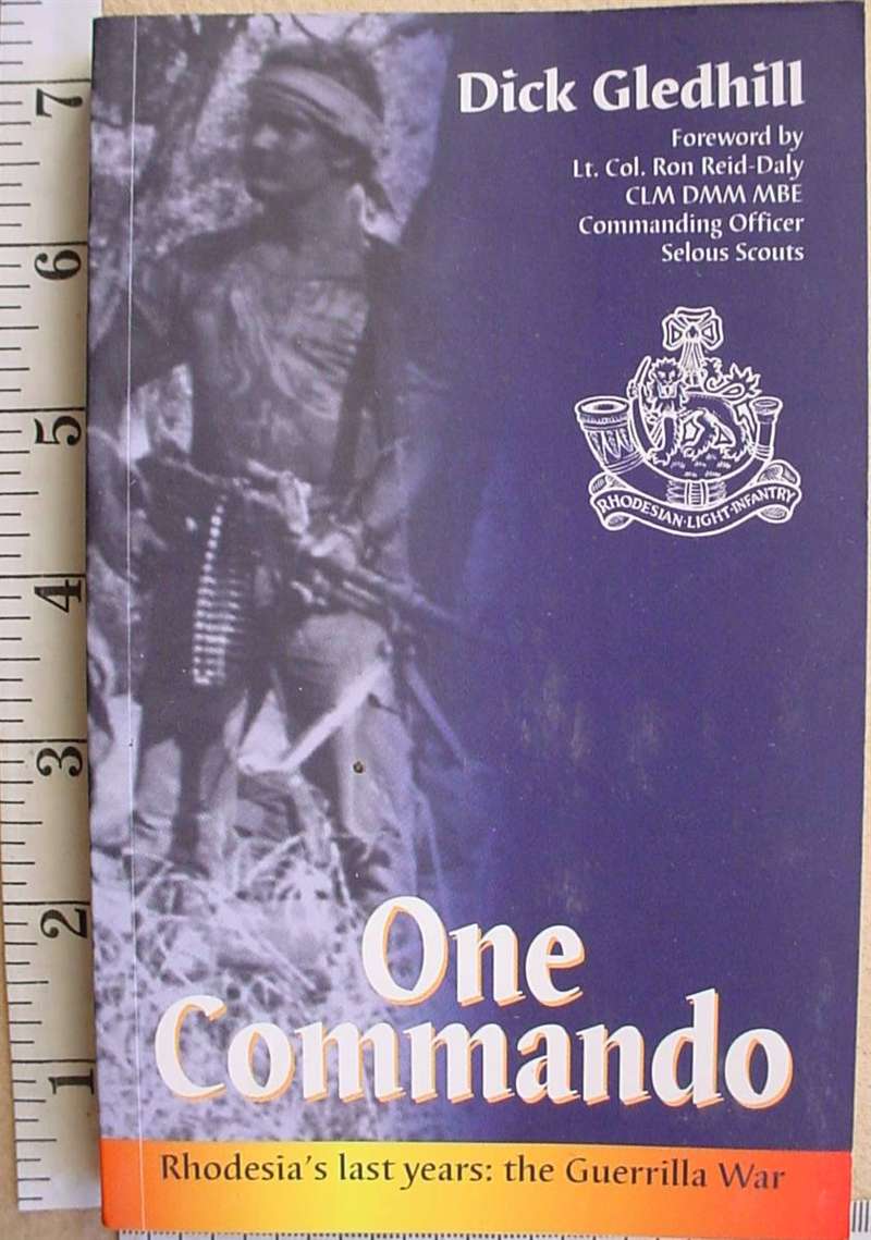 8862 One Commando: Rhodesia's Last Years the Guerrila War by Dick Gledhill (Ref. Rhodesia)