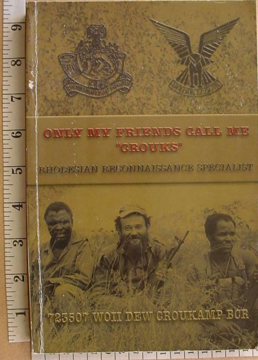 8863 Only My Friends Call Me Crouks: Rhodesian Reconnaissance Specialist  by Dennis Croukamp BCR (Rhodesia) (Reserved for Grant B)
