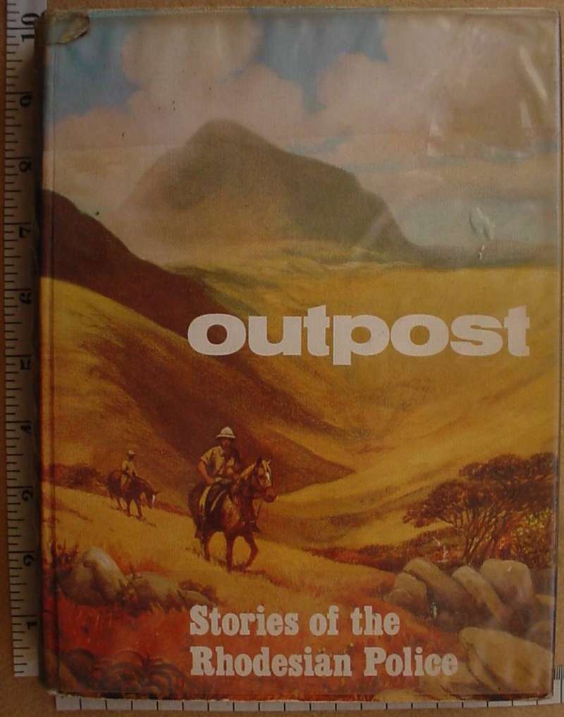 8864 Outpost: Stories of the Police in Rhodesia various authors (Ref. Rhodesia)