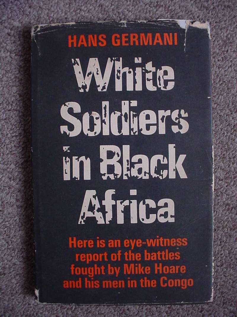 8854 White Soldiers in Black Africa, by Hans Germani (Congo Mercenary)